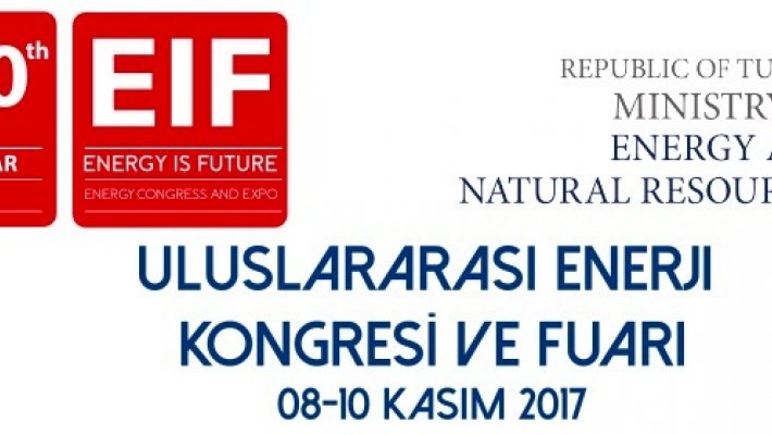 10.Uluslararası Enerji Kongresi ve Fuarı / EIF 2017