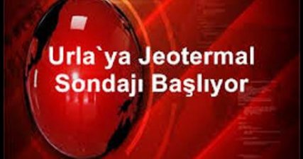 İzmir de Jeotermal Sondajı Başlıyor
